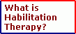 What is Habilitation Therapy?